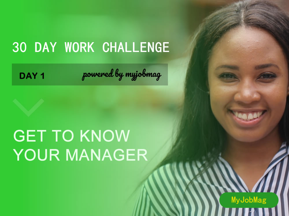 MyJobMag 30 Day Work Challenge: Day 1 - Know Your Manager
